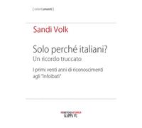 Solo perché italiani? Un ricordo truccato. I primi venti anni di