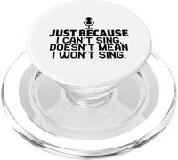 Solo perché non posso cantare non significa che non canterò - Divertente PopSockets PopGrip per MagSafe