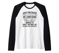 Solo perché Non Ti chiamo per Qualcosa Maglia con Maniche Raglan