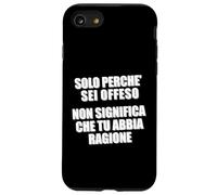 Solo perchè sei offesa non significha che tu abbia ragione Custodia per iPhone SE (2020) / 7/8