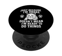 Solo perché sono sveglio non significa che sono pronto a fare le cose PopSockets PopGrip Adesivo