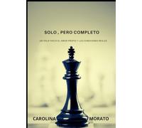 SOLO , PERO COMPLETO: Un viaje hacia el amor propio y las conexiones reales