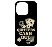 Solo Quitters Cash Out, Funny Poker Custodia per iPhone 14 Pro