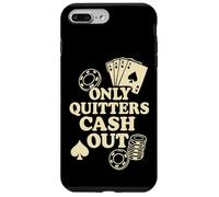 Solo Quitters Cash Out, Funny Poker Custodia per iPhone 7 Plus/8 Plus