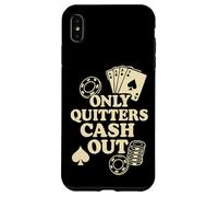 Solo Quitters Cash Out, Funny Poker Custodia per iPhone XS Max