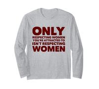 Solo rispettare Le Donne da Cui Sei attratto Non rispetta Maglia a Manica