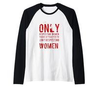 Solo rispettare Le Donne da Cui Sei attratto Non rispetta Maglia con Maniche Raglan