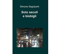 Solo secoli e bisbigli
