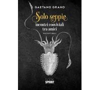 Solo seppie. Incontri conviviali tra amici