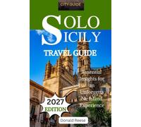 SOLO SICILY TRAVEL GUIDE 2027: Essential Insights for an Unforgettable Island Experience