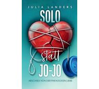 Solo statt Jo-Jo: Abschied von der paradoxen Liebe: 2/3