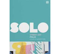 SOLO Street art. Ediz. illustrata. Vol. 1