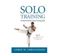 Solo Training: The Martial Artist's Home Training Alone