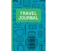 Solo Travel Journal: Capture Every Memory from Takeoff to Touchdown: “A Daily Travel Logbook to Capture Every Moment, with Prompts for Adventures, Memories & Bucket List Reflections”