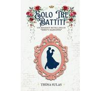 SOLO TRE BATTITI: Un REGENCY RETELLING di DIRTY DANCING