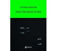 Solo tre gocce di noi