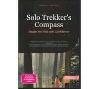 Solo Trekker's Compass: Master the Wild with Confidence