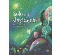 Solo un desiderio. Ediz. a colori