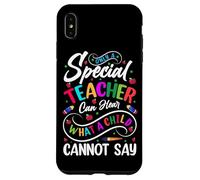 Solo un insegnante speciale può sentire ciò che un bambino non può dire Custodia per iPhone XS Max