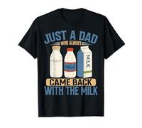 Solo un papà che è sempre tornato con il giorno del papà del latte Maglietta