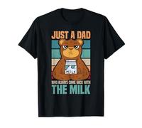 Solo un papà che tornava sempre con The Milk Funny Bear Maglietta