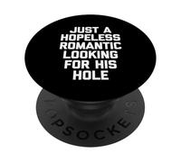 Solo un romantico senza speranza in cerca del suo buco - Fun Guys Men PopSockets PopGrip Adesivo