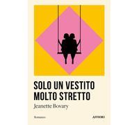 Solo un vestito molto stretto - Bovary Jeanette