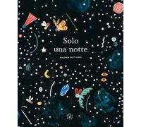 Solo una notte. Ediz. illustrata