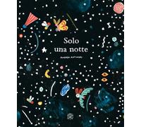 Solo una notte. Ediz. illustrata