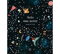 Solo una notte. Ediz. illustrata - Antinori Andrea