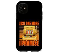 Solo una scommessa in più prometto Lucky Slot Machine Gioco d'azzardo Custodia per iPhone 11