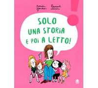 Solo una storia e poi a letto! Ediz. a caratteri grandi