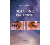 Solo uno tra le stelle. Alla mia piccola energica bambina interiore
