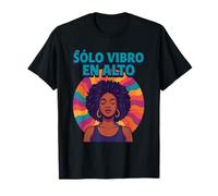 Sólo Vibro en Alto Positive Vibes per Afro Latinas Maglietta