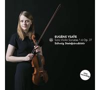 Eugene Ysaÿe Eugène Ysaÿe: Solo Violin Sonatas 1-6, Op. 27 (CD) Album