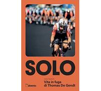 Solo. Vita in fuga di Thomas De Gendt