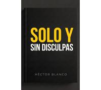Solo y sin disculpas: Manda a la mierda la obligación de tener pareja y aprende a disfrutar de tu propia compañía.
