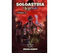 Soloastria Legends, Vol. 1 (Light Novel): Dawn to Dusk