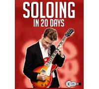 Soloing in 20 Days: Learn to Create Amazing Guitar Solos in 20 Days