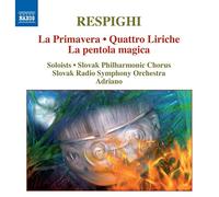 Ottorino Respighi Respighi: La Primavera/Quattro Liriche/La Pentola Magica (CD)