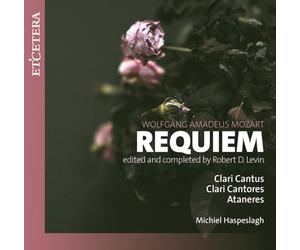 Soloists; Ataneres; Clari Cantores; Michiel Haspeslagh - Wolfgang Amadeus Mozart: Requiem completed by Robert D. Levin