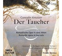 Soloists; Frieder Bernius; Stuttgarter Kammerchor - Conradin Kreutze: Der Taucher