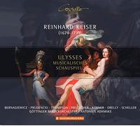 Soloists; Gottinger Barockorchester; Antonius Adamske - Reinhard Keiser: Ulysses - Musicalisches Schauspiel