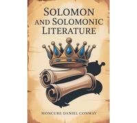 Solomon and Solomonic Literature: A Study of Biblical Wisdom and Tradition (Annotated)