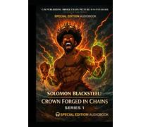 SOLOMON BLACK STEEL1: CROWN FORGED IN CHAINS