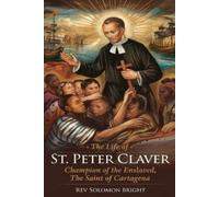 Solomon Bright The Life of St.Peter Claver (Tascabile)