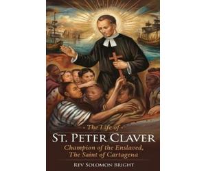Solomon Bright The Life of St.Peter Claver (Tascabile)