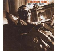 BURKE, SOLOMON - DON'T GIVE UP ON ME