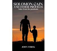 Solomon Cain And Other Profiles: Tales From The Pandemic