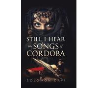Solomon Daví Still I Hear the Songs of Cordoba (Copertina rigida)